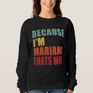 Sweatshirt Mariana I m Everyone is Talking About Mariana