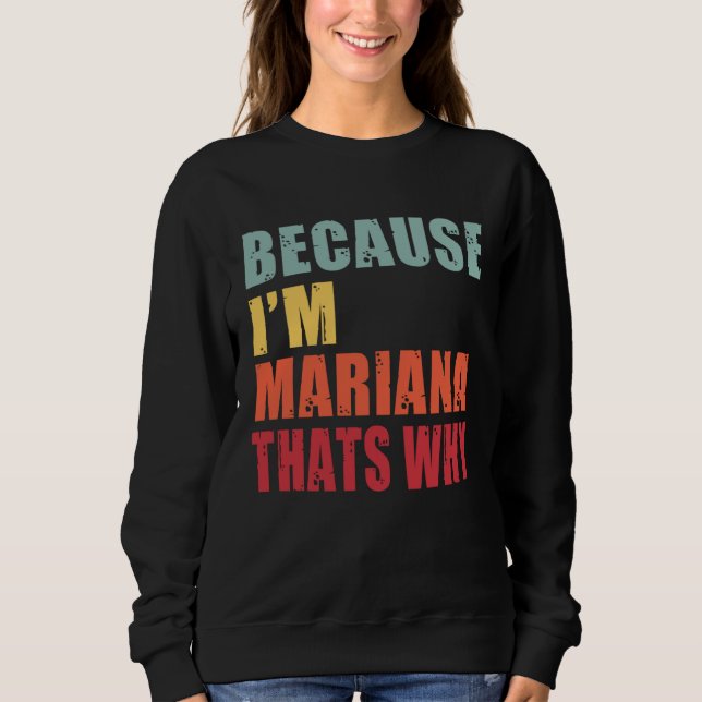 Sweatshirt Mariana I m Everyone is Talking About Mariana (Devant)