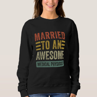 Sweatshirt Marié à un incroyable physicien Médicale drôle Hus