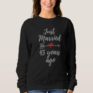 Sweatshirt Marié il y a 45 ans, 45e anniversaire de Mariage