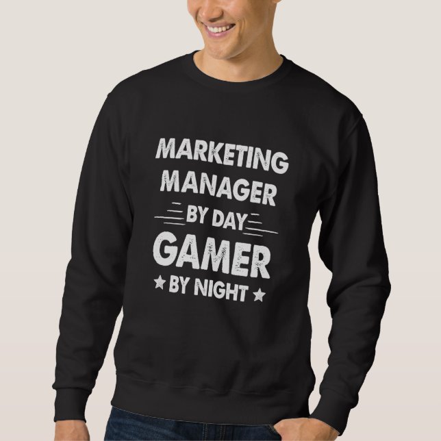 Sweatshirt Marketing Manager By Day Gamer By Night (Devant)