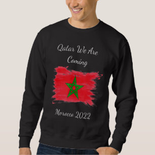 Sweatshirt Maroc 2022 Citer Qatar Nous arrivons Maroc 202