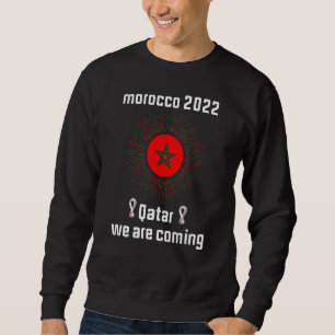Sweatshirt Maroc 2022 Citer Qatar Nous Venons Cool Morocc
