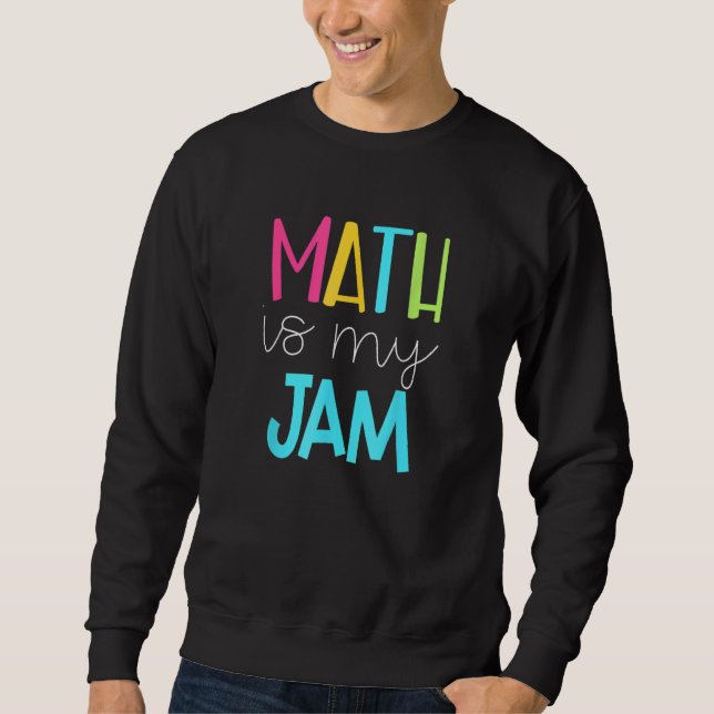 Sweatshirt Math Enseignant Math Math Est Mon Jam (Devant)