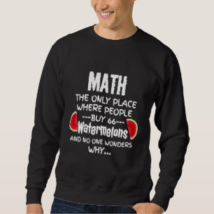 Sweatshirt Math Et Pastèques Mathématiques Calcul Nombre