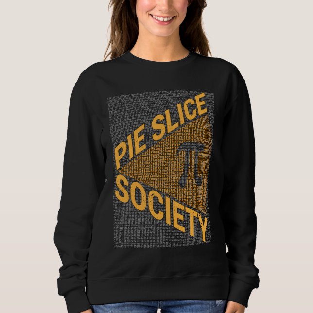 Sweatshirt Math  Nerd Geek Pi Day Mathematician Pie Slice Soc (Devant)