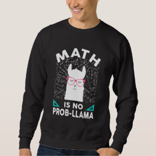 Sweatshirt Math n'est pas Prob Llama Math Llama Enseignant Ma