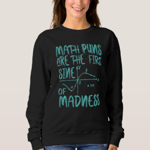 Sweatshirt Mathy Math Puns Sont Le Premier Sine De Folie