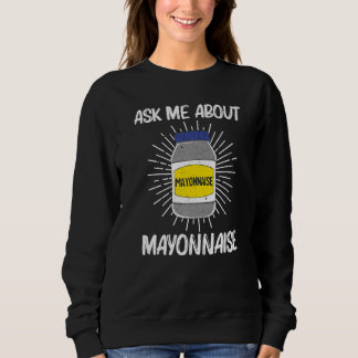 Sweatshirt Mayonnaise fraîche pour hommes femmes mayo mayonna