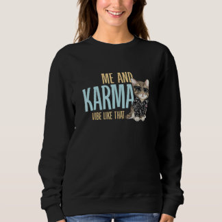 Sweatshirt Me And Karma Vibe Like That Cat With Sunglasses