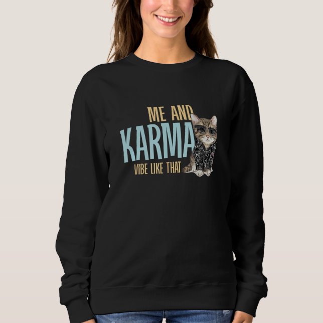 Sweatshirt Me And Karma Vibe Like That Cat With Sunglasses (Devant)