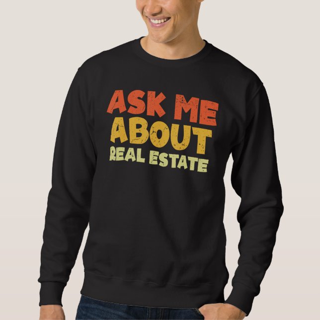 Sweatshirt Me demander À propos de courtier immobilier Agent  (Devant)