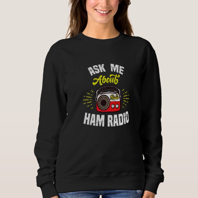 Sweatshirt Me Demander À Propos De Ham Radio Motif Pour Amate (Devant)