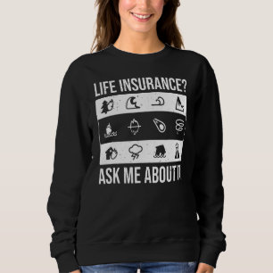 Sweatshirt Me demander à propos de l'assurance-vie Agent de v