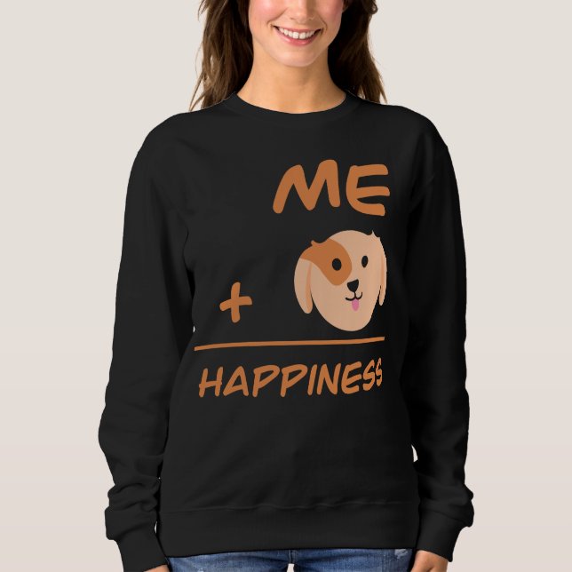 Sweatshirt Me Plus Dog Equals Happiness Cute Dog Lover (Devant)