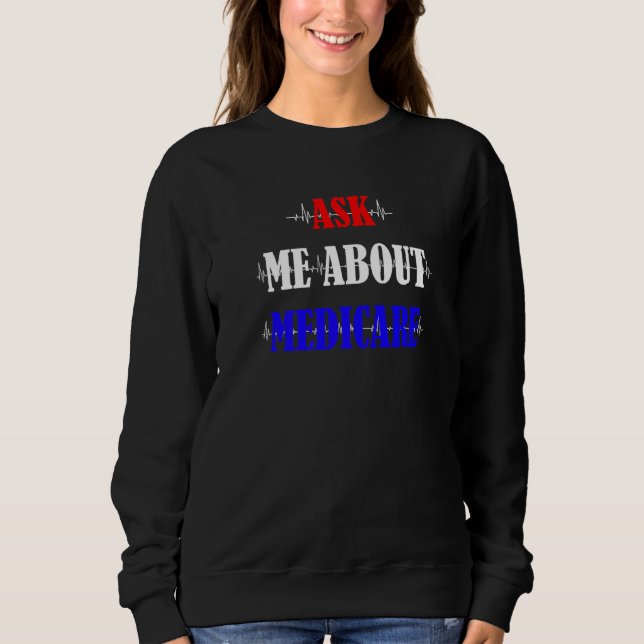 Sweatshirt Me questionner À propos de Medicare Assurance Agen (Devant)