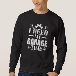 Sweatshirt Mécanicien Amateur De Voiture J'Ai Besoin De Mon G
