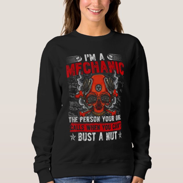 Sweatshirt Mechanic  Your Girl Calls Me When You Can't Bust A (Devant)