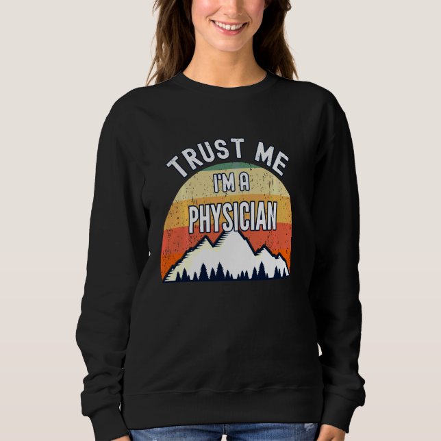 Sweatshirt Médecin Amusant Faites-moi confiance Je suis Médec (Devant)