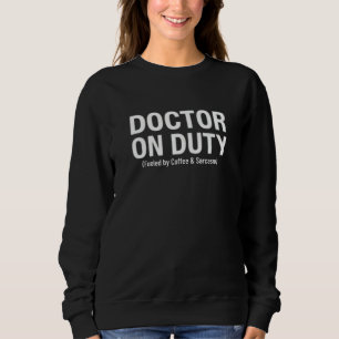Sweatshirt Médecin de garde - Alimenté par le café et le sarc