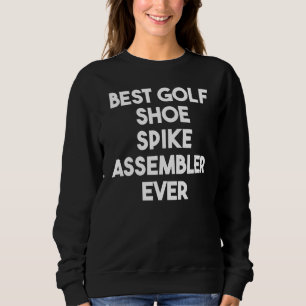 Sweatshirt Meilleur Assembleur de chaussures de golf jamais