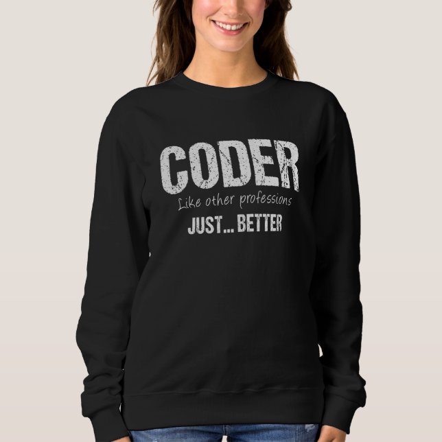 Sweatshirt Meilleur Codeur Comme D'Autres Professions Juste M (Devant)