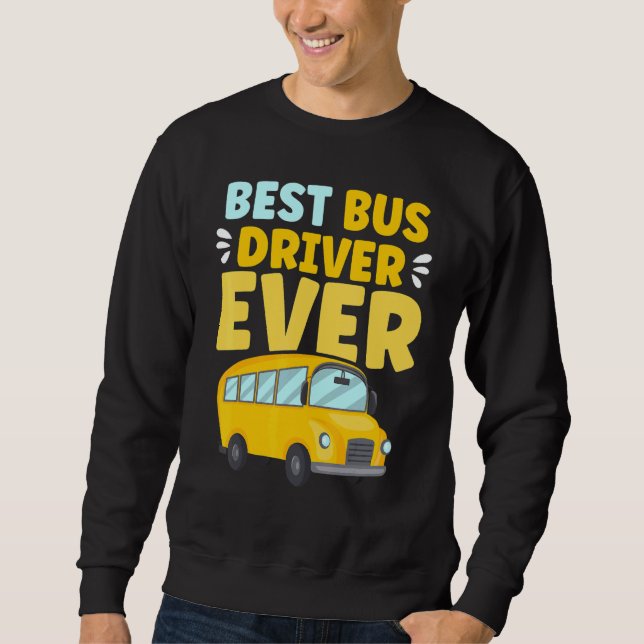 Sweatshirt Meilleur conducteur d'autobus scolaire de tous les (Devant)