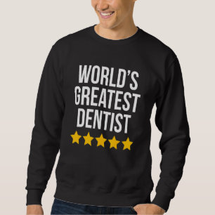 Sweatshirt Meilleur Dentiste Dentiste Docteur Dentaire au mon