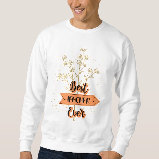 Sweatshirt Meilleur enseignant jamais (Devant)