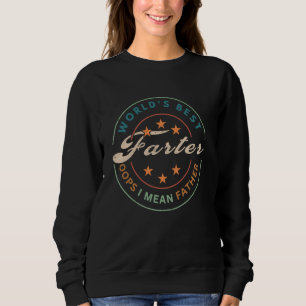 Sweatshirt Meilleur Farter Jamais Oops Je Veux Dire Père Fart