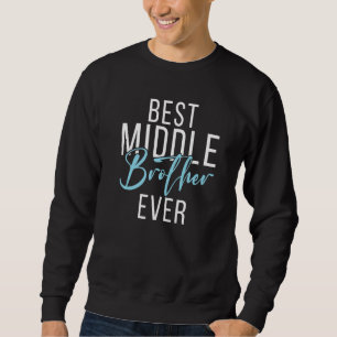 Sweatshirt Meilleur Frère Moyen Jamais Moyenne