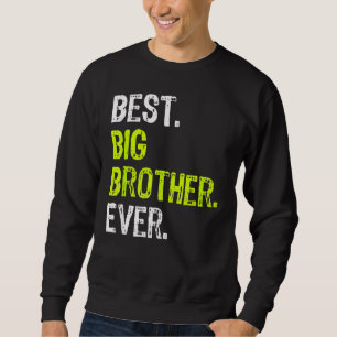 Sweatshirt Meilleur Grand Frère Jamais Jeune Fils Âgé Pour B