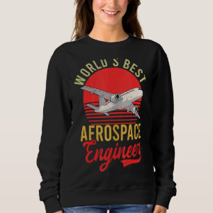 Sweatshirt Meilleur ingénieur aérospatial du monde
