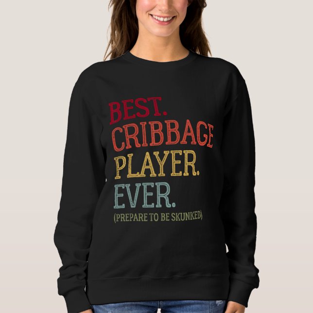 Sweatshirt Meilleur Joueur De Cribbage Jamais Se Préparer À Ê (Devant)