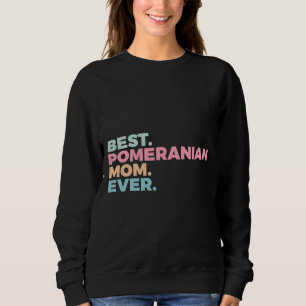 Sweatshirt Meilleur maman Poméranienne Ever Chien Maman Pom M