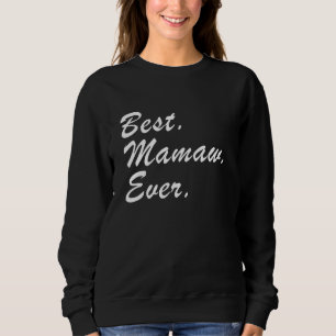 Sweatshirt Meilleur Mamaw Jamais Mère Fête Famille Amour Gran