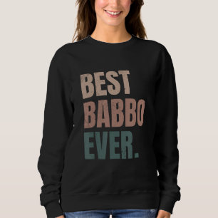 Sweatshirt Meilleur Papà Babbo Ever Drôle Italien Papa Italie