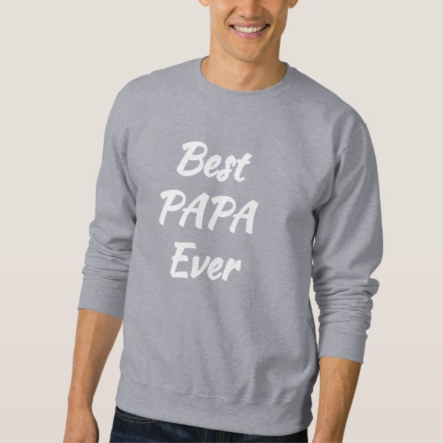 Sweatshirt Meilleur Papa Ever - Idée cadeau : (Devant)