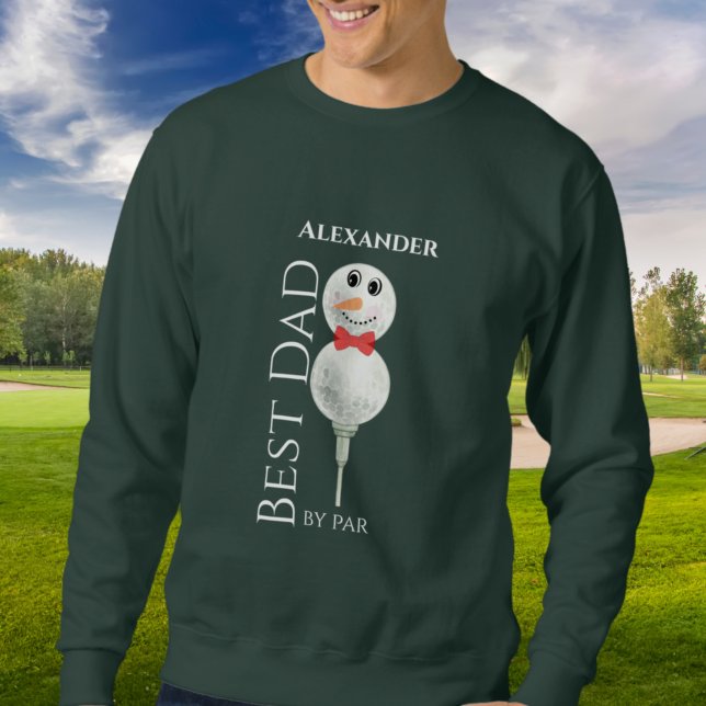 Sweatshirt Meilleur papa par Par : Golf Ball Snowman avec cra (Créateur téléchargé)