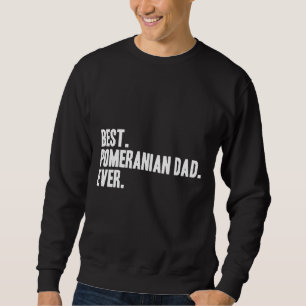Sweatshirt Meilleur Papa Poméranien Jamais Drôle chien animal