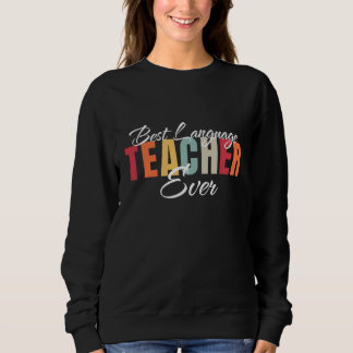 Sweatshirt Meilleur professeur de langue du monde entier Meil