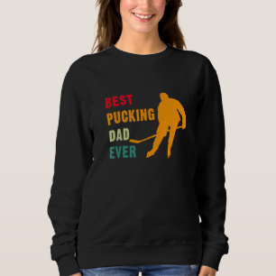Sweatshirt Meilleur Pucking Papa Jamais Fête des pères Hockey