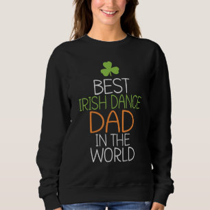 Sweatshirt Meilleure danse irlandaise Papa dans le monde Dans