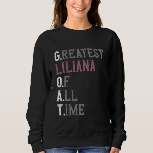 Sweatshirt Meilleure Liliana de tous les temps GOAT Liliana