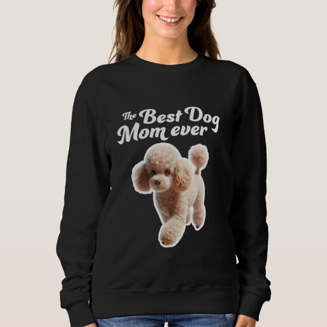 Sweatshirt Meilleure maman de chien jamais - Poodle miniature (Devant)