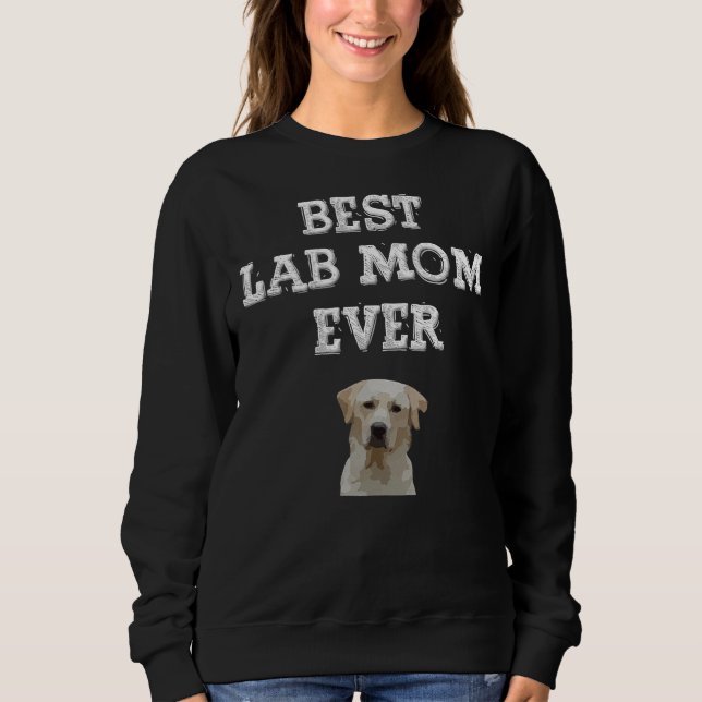 Sweatshirt Meilleure maman Lab jamais mignonne Labrador Retri (Devant)