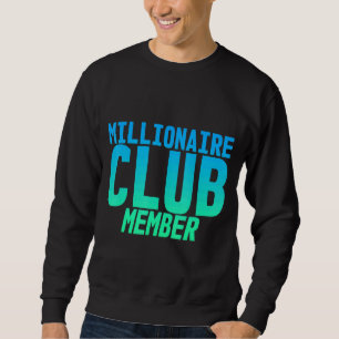 Sweatshirt Membre du Club Millionaire