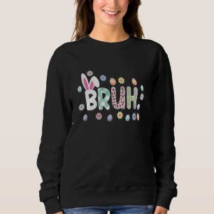 Sweatshirt Mème de Bruh jour de Pâques lapin drôle oeufs ados