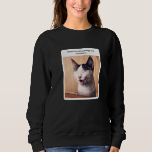 Sweatshirt Mème de chat quand quelqu'un m'apporte un sandwich