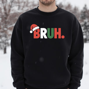 Sweatshirt Mème drôle de chapeau de Père Noël de Noël BRUH